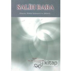 Salih Baba Hayatı Edebi Şahsiyeti ve Şiirleri - Ahmet Doğan