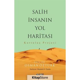 Salih İnsanın Yol Haritası - Prof. Dr. Osman Öztürk