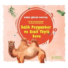 Salih Peygamber ve Kızıl Tüylü Deve Rabia Gülcan Kardaş