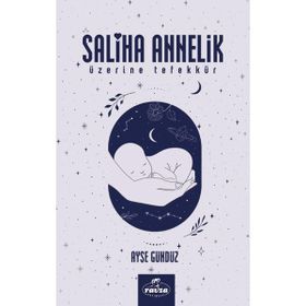 Saliha Annelik Üzerine Tefekkürler Ayşe Gündüz
