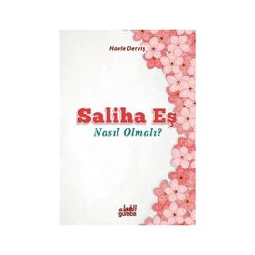 Saliha Eş Nasıl Olmalı? Havle Derviş
