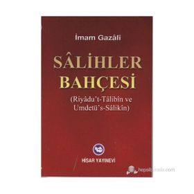 SALIHLER BAHÇESİ RIYADU'T- TALIBIN VE UMDETÜ'S- SALIKIN - İMAM-I GAZALI