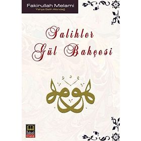 SALIHLER GÜL BAHÇESİ - FAKIRULLAH MELAMI