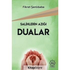 Salihlerin Azığı Dualar - Fikret Şanlıbaba