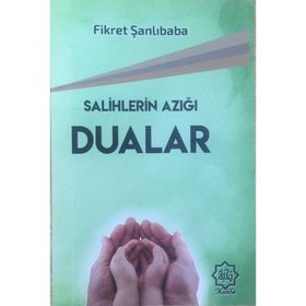 Salihlerin Azığı Dualar - Fikret Şanlıbaba