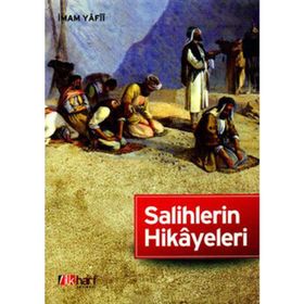 SALIHLERIN HIKÂYELERI - AFÎFÜDDÎN EBÛS SEÂDÂT;ABDULLAH B. ESAD EL-YÂFIÎ EL-YEMENÎ