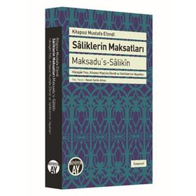 Saliklerin Maksatları - Maksadu’s-Salikin - Kitapsız Mustafa Efendi