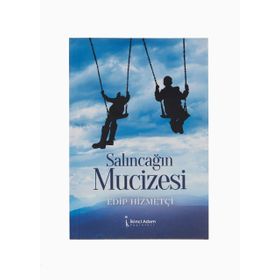 Salıncağın Mucizesi - Edip Hizmetçi