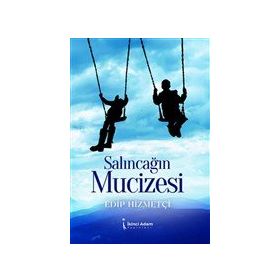 Salıncağın Mucizesi - Edip Hizmetçi