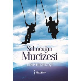 Salıncağın Mucizesi - Edip Hizmetçi