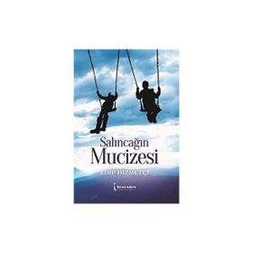 Salıncağın Mucizesi - Edip Hizmetçi