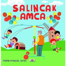 Salıncak Amca - Ayşegül Yeter