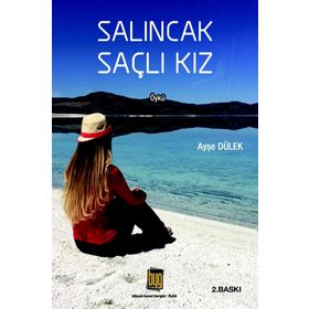 Salıncak Saçlı Kız - Ayşe Dülek