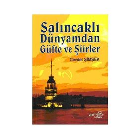 Salıncaklı Dünyamdan Güfte ve Şiirler - Cevdet Şimşek