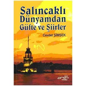 Salıncaklı Dünyamdan Güfte ve Şiirler - Cevdet Şimşek