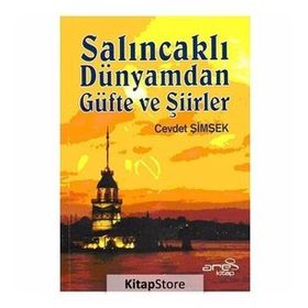 Salıncaklı Dünyamdan Güfte ve Şiirler - Cevdet Şimşek