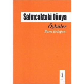 Salıncaktaki Dünya Öyküler - Barış Erdoğan