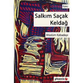SALKIM SAÇAK KELDAĞ - MÜSLÜM KABADAYI