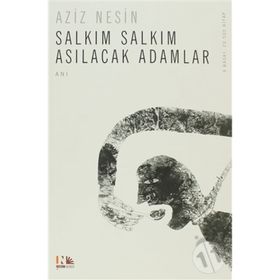SALKIM SALKIM ASILACAK ADAMLAR - AZIZ NESIN (ISBN:9786054702015)