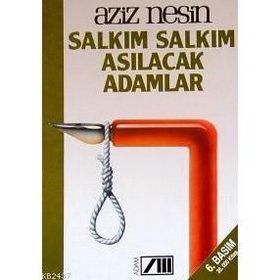 Salkım Salkım Asılacak Adamlar - Aziz Nesin