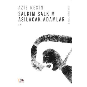 Salkım Salkım Asılacak Adamlar - Aziz Nesin