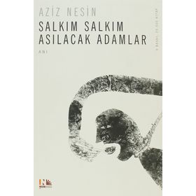 Salkım Salkım Asılacak Adamlar - Aziz Nesin