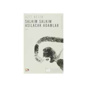 Salkım Salkım Asılacak Adamlar - Aziz Nesin