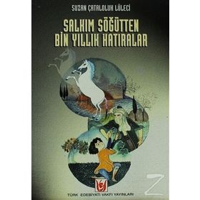 SALKIM SÖĞÜTTEN BIN YILLIK HATIRALAR - SUZAN ÇATALOLUK