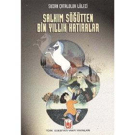 SALKIM SÖĞÜTTEN BIN YILLIK HATIRALAR - SUZAN ÇATALOLUK