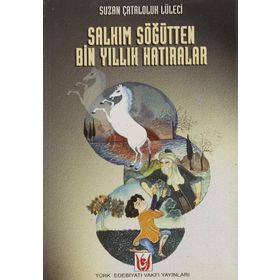 SALKIM SÖĞÜTTEN BIN YILLIK HATIRALAR - SUZAN ÇATALOLUK