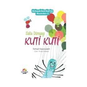 Salla Dünyayı Kuti Kuti - Kırkayak Kuti Kuti'nin Maceraları 3 - Ferhad Hasanzadeh