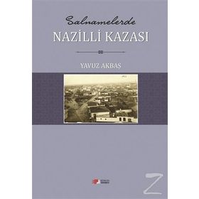 Salnamelerde Nazilli Kazası - Yavuz Akbaş
