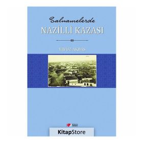 Salnamelerde Nazilli Kazası - Yavuz Akbaş