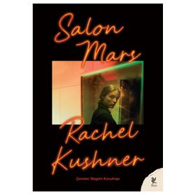 Salon Mars - Rachel Kushner