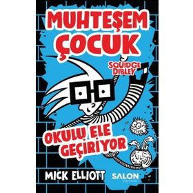 Salon Yayınları Muhteşem Çocuk Squidge Dibley Okulu Ele Geçiriyor