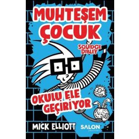 Salon Yayınları Muhteşem Çocuk Squidge Dibley Okulu Ele Geçiriyor