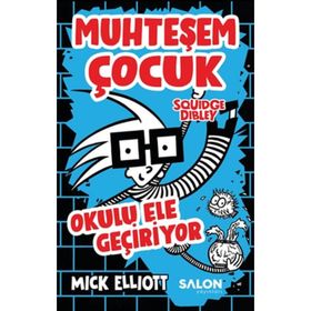 Salon Yayınları Muhteşem Çocuk Squidge Dibley Okulu Ele Geçiriyor