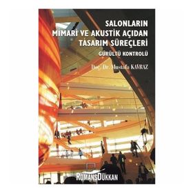 Salonların Mimari Ve Akustik Açıdan Tasarım Süreçleri - Mustafa Kavraz