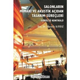 Salonların Mimari Ve Akustik Açıdan Tasarım Süreçleri - Mustafa Kavraz