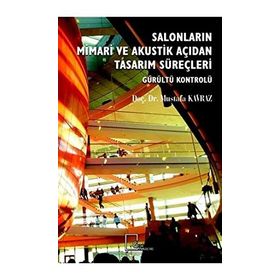 Salonların Mimari Ve Akustik Açıdan Tasarım Süreçleri - Mustafa Kavraz