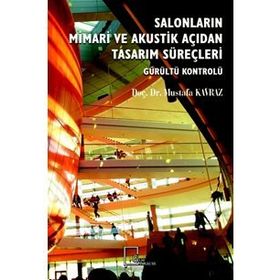 Salonların Mimari Ve Akustik Açıdan Tasarım Süreçleri - Mustafa Kavraz