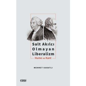 Salt Akılcı Olmayan Liberalizm Hume ve Kant - Mehmet Kanatlı