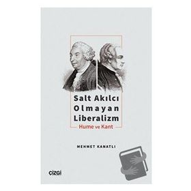 Salt Akılcı Olmayan Liberalizm Hume ve Kant - Mehmet Kanatlı