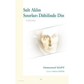 Salt Aklın Sınırları Dahilinde Din - Immanuel Kant