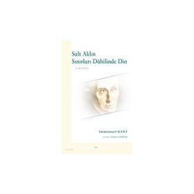 Salt Aklın Sınırları Dahilinde Din - Immanuel Kant