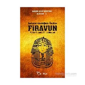 Saltanat Dinciliğinin Öncüsü Firavun - Yaşar Nuri Öztürk