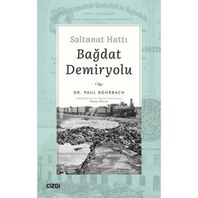 Saltanat Hattı Bağdat Demiryolu - Paul Rohrbach