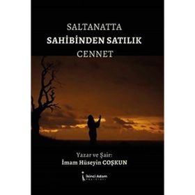 Saltanatta Sahibinden Satılık Cennet - İmam Hüseyin Coşkun