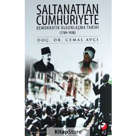 SALTANATTAN CUMHURIYETE DEMOKRATIK OLGUNLAŞMA TARIHI (1789-1938) - CEMAL AVCI
