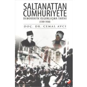 SALTANATTAN CUMHURIYETE DEMOKRATIK OLGUNLAŞMA TARIHI (1789-1938) - CEMAL AVCI